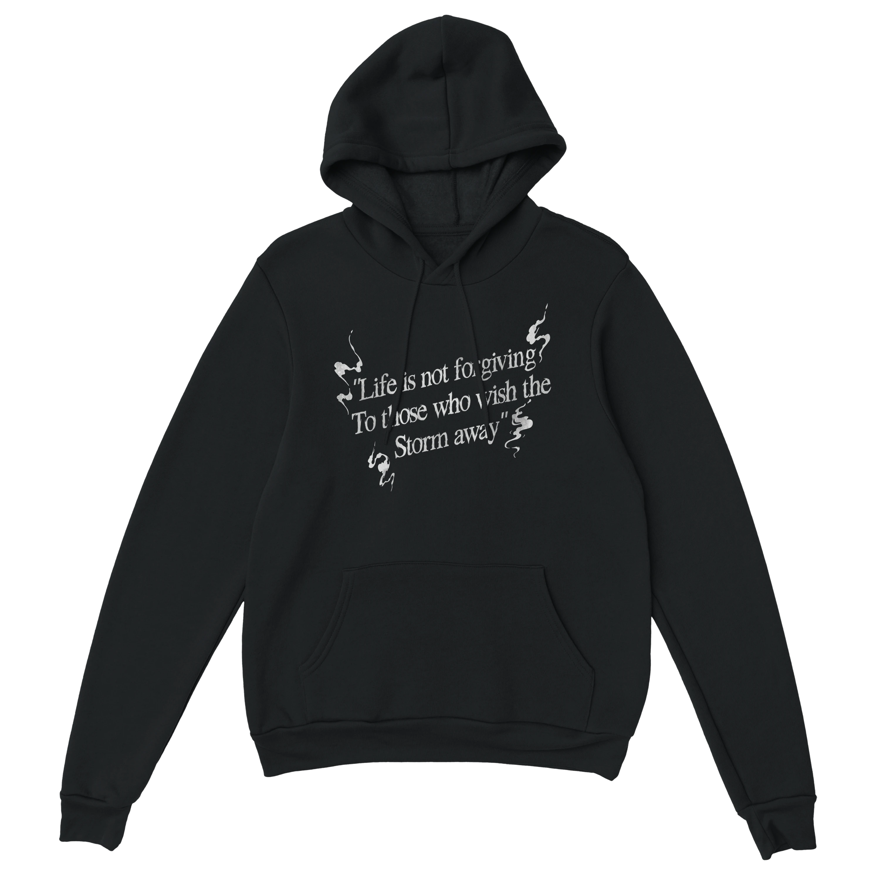 "Life is not forgiving" Hoodie